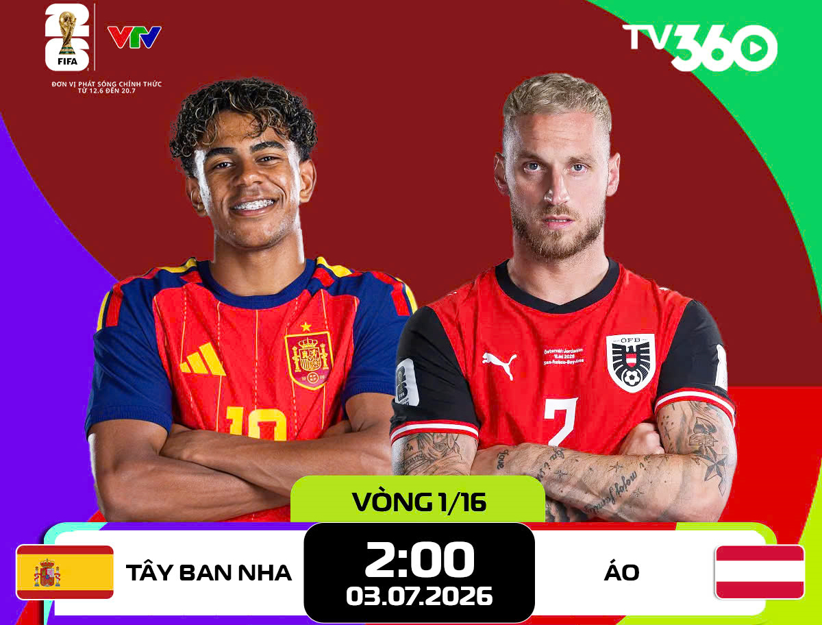 Link xem trực tiếp Tây Ban Nha và Áo (vòng 1/16 World Cup 2026)

